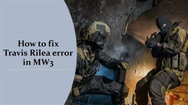 How to Fix MW3 Travis-Rilea Error